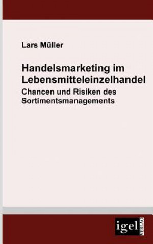 Книга Handelsmarketing im Lebensmitteleinzelhandel Lars Müller
