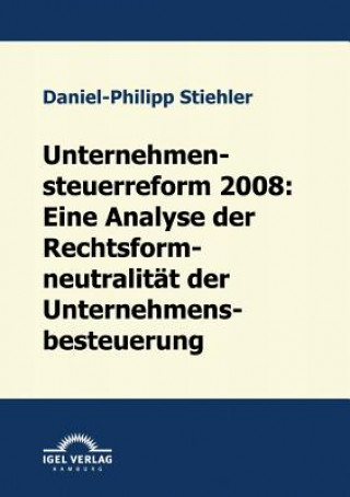 Книга Unternehmenssteuerreform 2008 Daniel-Philipp Stiehler