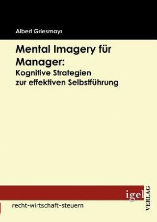 Könyv Mental Imagery fur Manager Albert Griesmayr