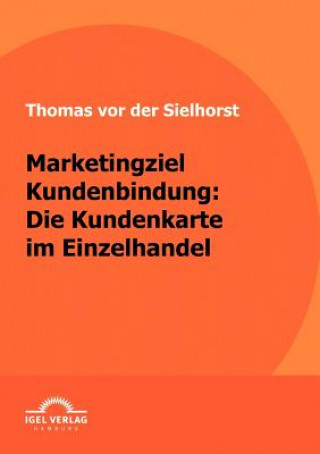 Könyv Marketingziel Kundenbindung Thomas vor der Sielhorst