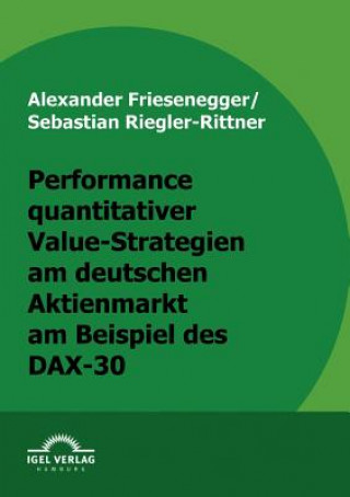 Libro Performance quantitativer Value-Strategien am deutschen Aktienmarkt am Beispiel des DAX-30 Alexander Friesenegger