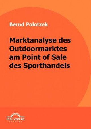 Kniha Marktanalyse des Outdoormarktes am Point of Sale des Sporthandels Bernd Polotzek