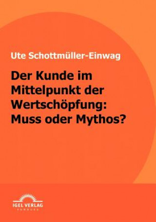 Książka Kunde im Mittelpunkt der Wertschoepfung Ute Schottmüller-Einwag