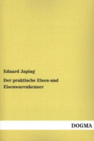 Carte Der praktische Eisen- und Eisenwarenkenner Eduard Japing