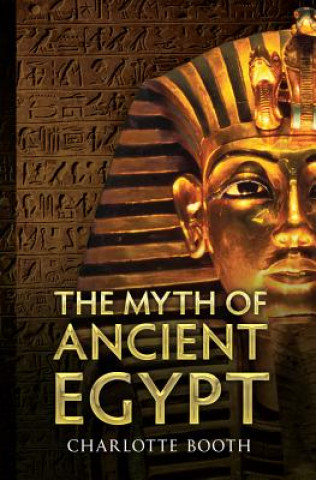 Книга Myth of Ancient Egypt Charlotte Booth