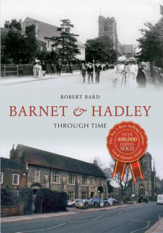 Buch Barnet & Hadley Through Time Robert Bard