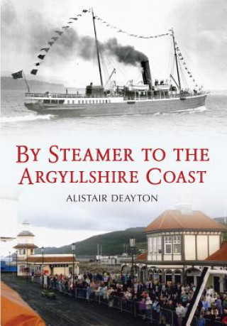 Kniha By Steamer to the Argyllshire Coast Alistair Deayton