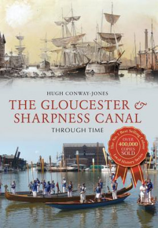 Könyv Gloucester & Sharpness Canal Through Time Hugh Conway Jones