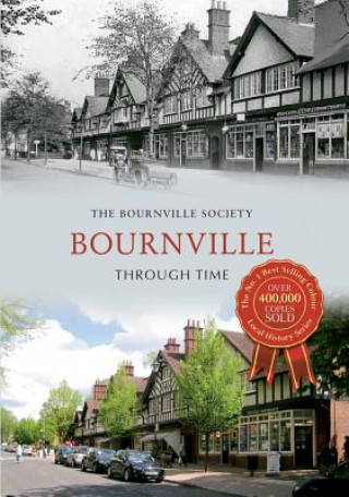 Könyv Bournville Through Time The Bournville Society