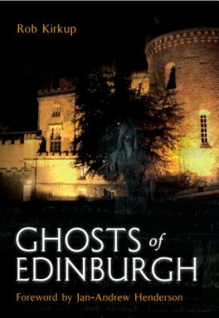 Kniha Ghosts of Edinburgh Rob Kirkup