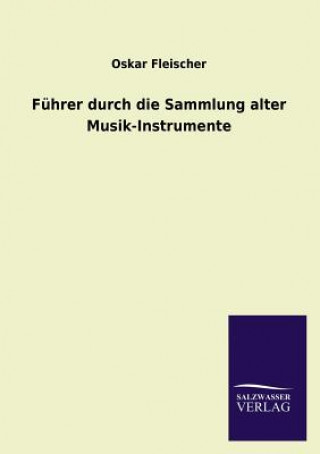 Carte Fuhrer Durch Die Sammlung Alter Musik-Instrumente Oskar Fleischer