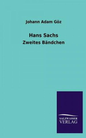 Kniha Hans Sachs Johann A. Göz
