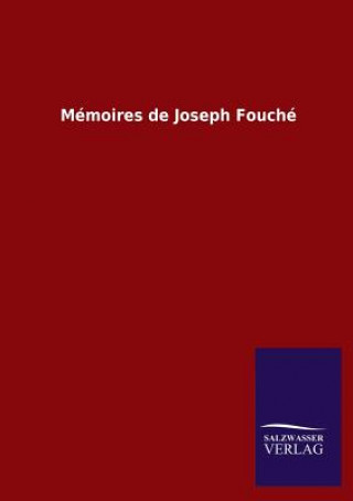 Carte Memoires de Joseph Fouche Ohne Autor