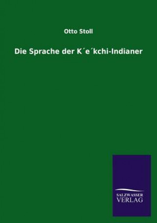 Kniha Die Sprache Der Kekchi-Indianer Otto Stoll