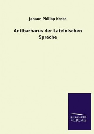 Książka Antibarbarus der Lateinischen Sprache Johann Ph. Krebs