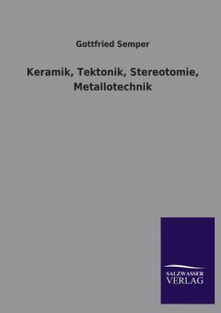 Kniha Keramik, Tektonik, Stereotomie, Metallotechnik Gottfried Semper