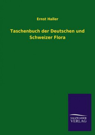 Książka Taschenbuch der Deutschen und Schweizer Flora Ernst Haller