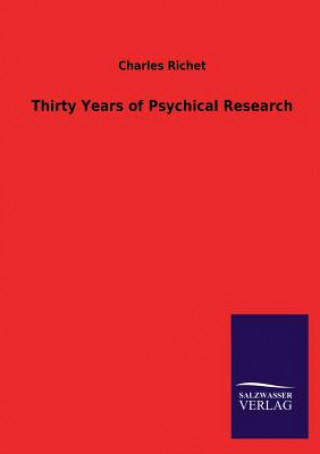 Könyv Thirty Years of Psychical Research Charles Richet