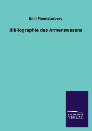 Könyv Bibliographie des Armenswesens Emil Muensterberg