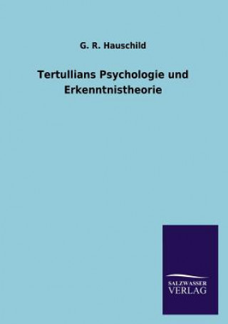 Knjiga Tertullians Psychologie und Erkenntnistheorie G. R. Hauschild