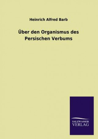 Kniha UEber den Organismus des Persischen Verbums Heinrich A. Barb