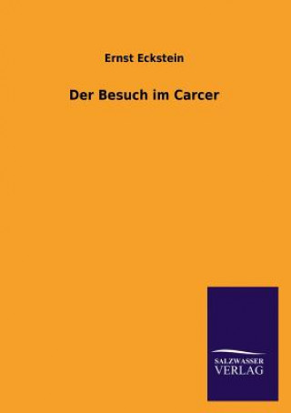 Könyv Der Besuch Im Carcer Ernst Eckstein