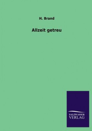 Livre Allzeit Getreu H. Brand