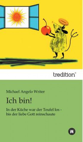 Book Ich bin! Michael Angelo Writer