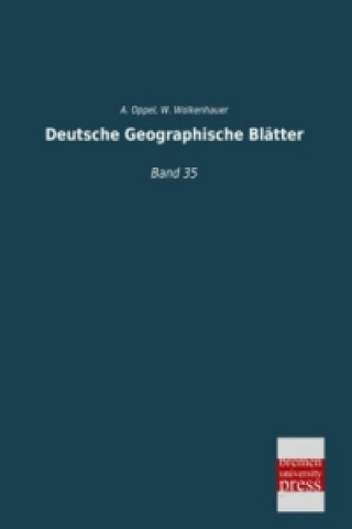 Carte Deutsche Geographische Blätter. Bd.35 A. Oppel