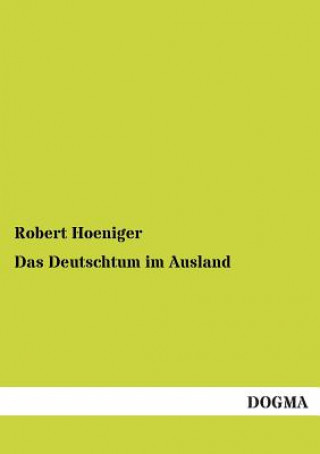 Livre Deutschtum Im Ausland Robert Hoeniger