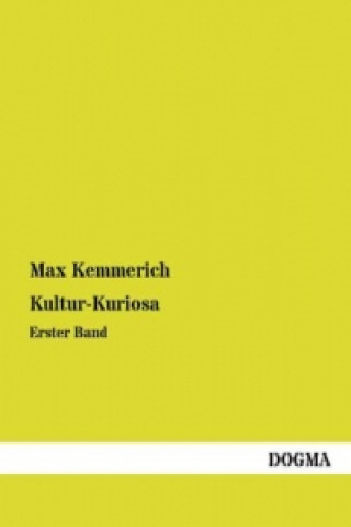 Kniha Kultur-Kuriosa. Bd.1 Max Kemmerich