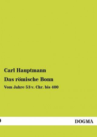 Kniha Romische Bonn Carl Hauptmann