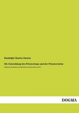 Carte Entwicklung Des Priestertums Und Der Priesterreiche Randolph Charles Darwin