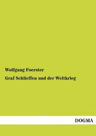 Buch Graf Schlieffen Und Der Weltkrieg Wolfgang Foerster