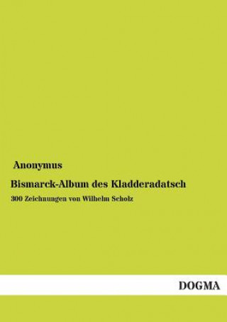 Könyv Bismarck-Album Des Kladderadatsch nonymus