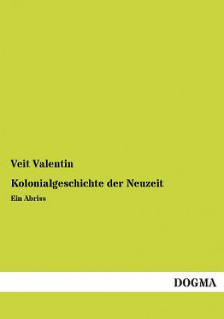 Kniha Kolonialgeschichte Der Neuzeit Veit Valentin