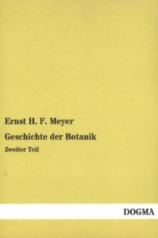 Knjiga Geschichte der Botanik. Tl.2 Ernst H. F. Meyer