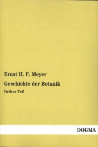 Buch Geschichte der Botanik. Tl.3 Ernst H. F. Meyer