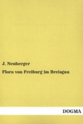 Buch Flora von Freiburg im Breisgau J. Neuberger