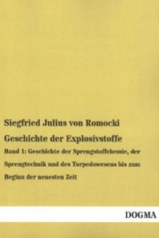 Knjiga Geschichte der Explosivstoffe. Bd.1 Siegfried Julius von Romocki