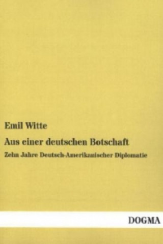 Könyv Aus einer deutschen Botschaft Emil Witte