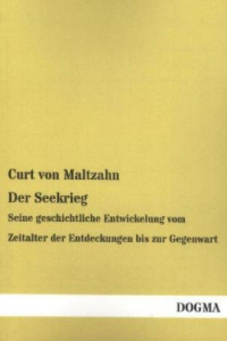 Kniha Der Seekrieg Curt von Maltzahn