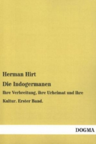 Carte Die Indogermanen. Bd.1 Herman Hirt