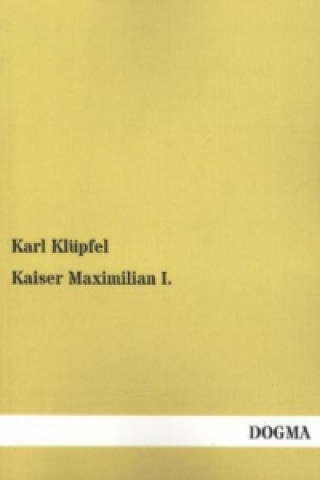 Carte Kaiser Maximilian I. Karl Klüpfel