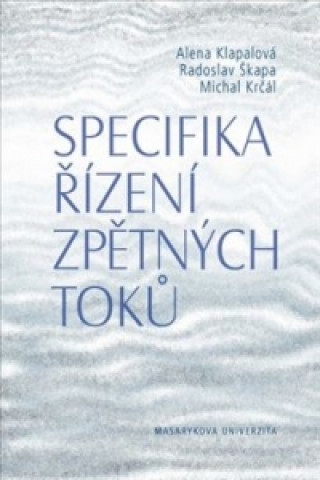 Книга Specifika řízení zpětných toků Alena Klapalová