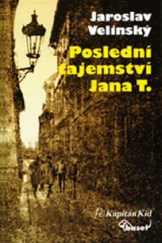 Könyv Poslední tajemství Jana T. Foglar Jaroslav