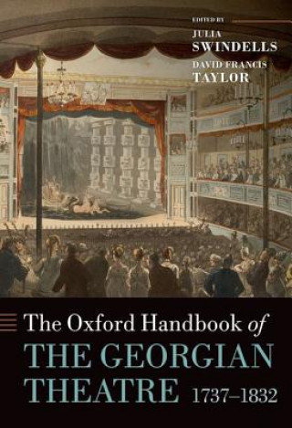 Książka Oxford Handbook of the Georgian Theatre 1737-1832 Julia Swindells