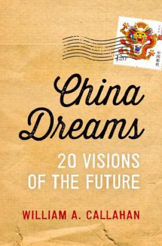 Kniha China Dreams William A Callahan