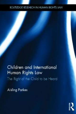 Kniha Children and International Human Rights Law Aisling Parkes