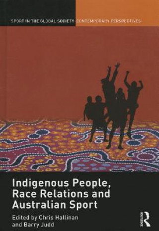 Knjiga Indigenous People, Race Relations and Australian Sport Chris Hallinan